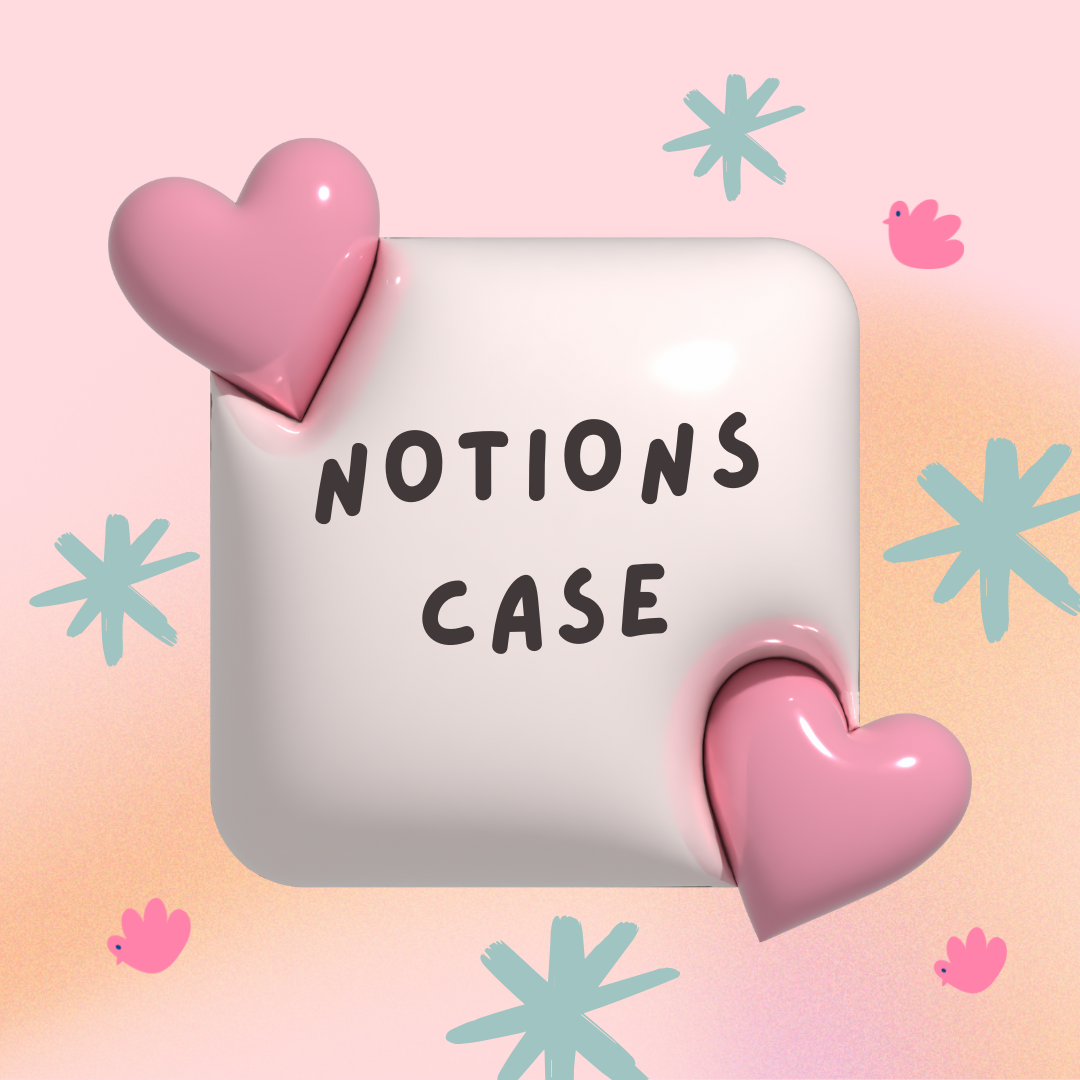 Notions Case
